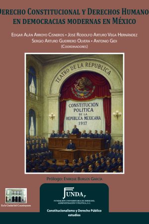 Derecho Constitucional y Derechos Humanos en democracias modernas en México